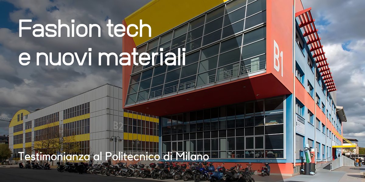 Fashion tech e nuovi materiali: testimonianza al Politecnico di Milano