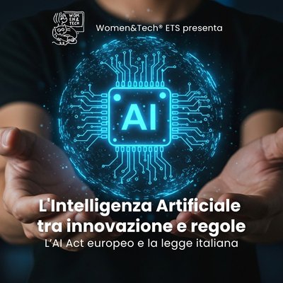 L'Intelligenza Artificiale tra innovazione e regole: l’AI Act europeo e la legge italiana