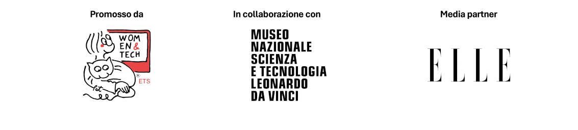 Promosso da Women&Tech - In collaborazione con Museo Nazionale Scienza e Tecnologia Leonardo da Vinci, Milano - Media partner ELLE